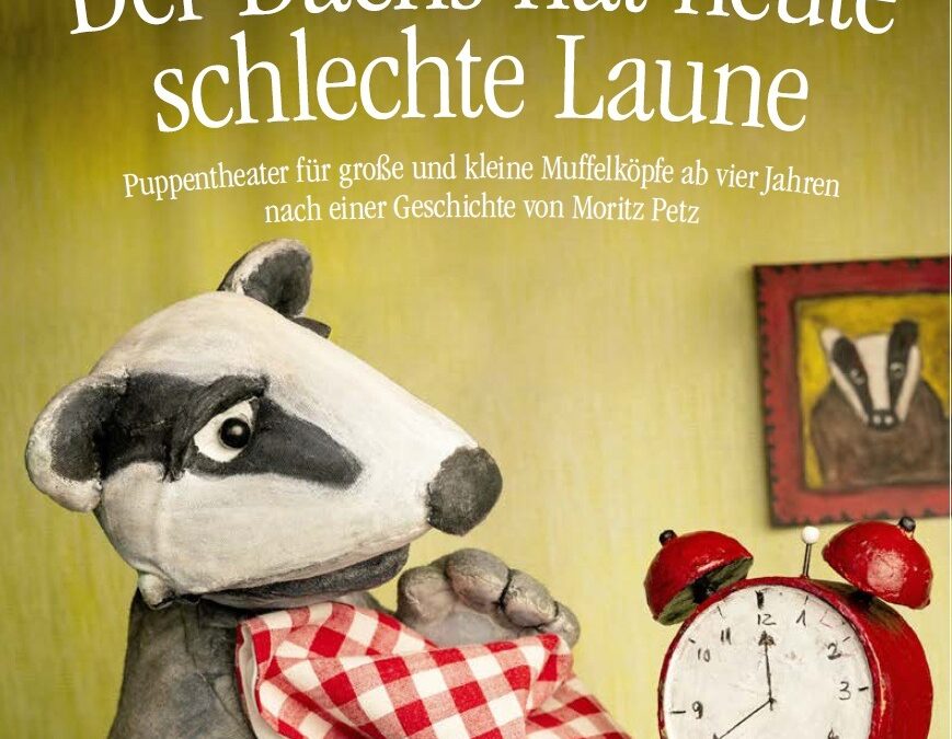 „Der Dachs hat heute schlechte Laune“ von Tearticolo Theater mit Figuren aus Klotten